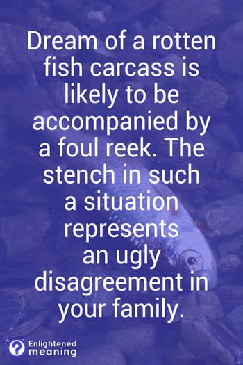 Dream of rotten fish carcasses