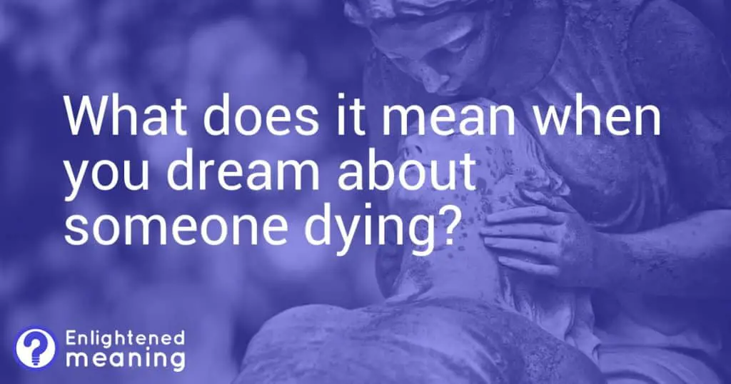 What does it mean when you dream about someone dying