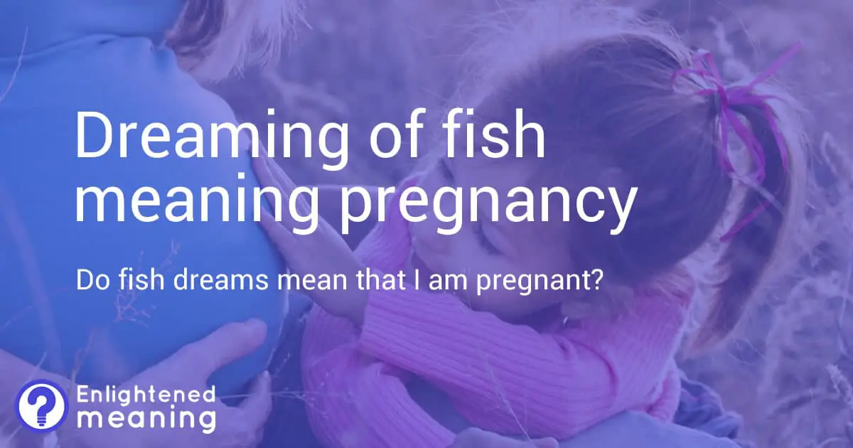 Dreaming of Fish Meaning Pregnancy - Do Fish Dreams Mean That I Am