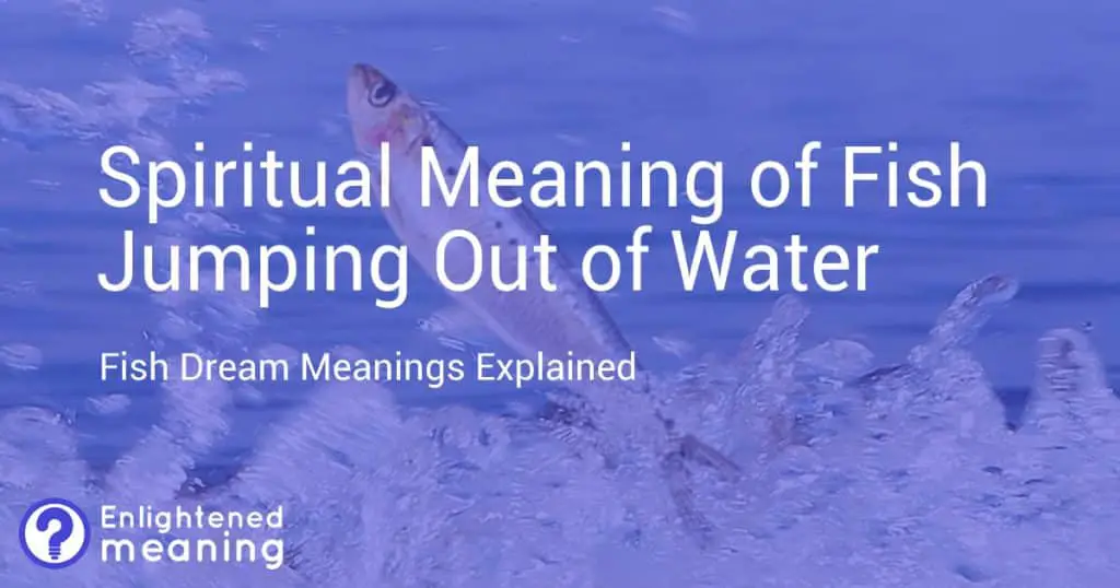 Spiritual Meaning of Fish Jumping Out of Water in dream