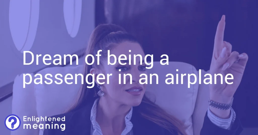 Dream of being a passenger in an airplane often