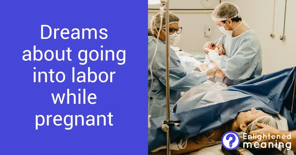 Dreams about going into labor while pregnant