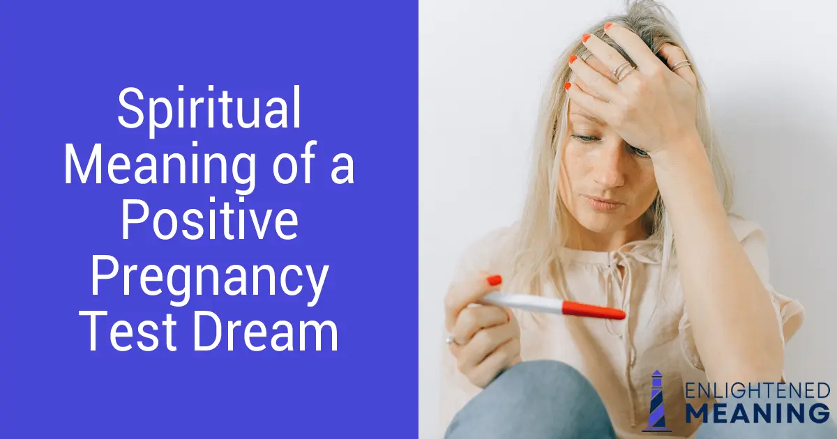 Spiritual Meaning of a Positive Pregnancy Test Dream