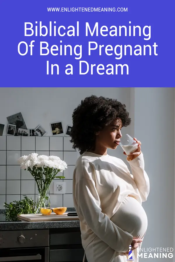 Biblical Meaning Of someone Being Pregnant In a Dream