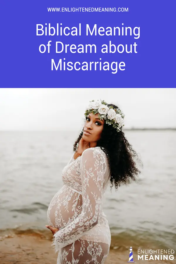 Dream about Miscarriage Biblical Meaning