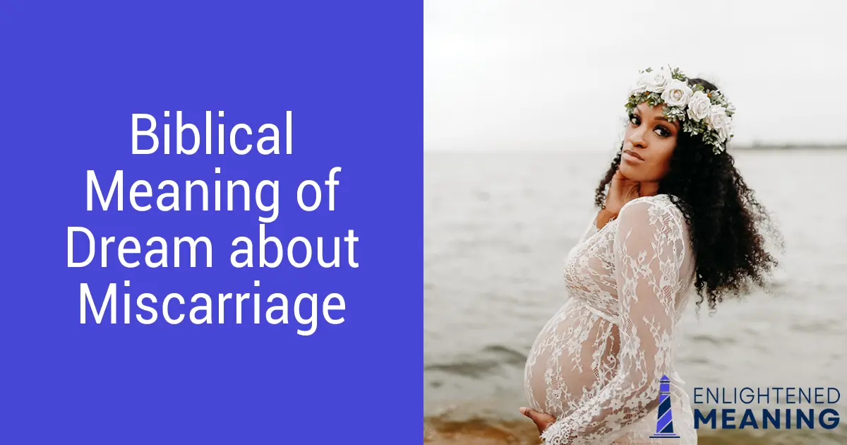 What is the biblical meaning of dream about miscarriage